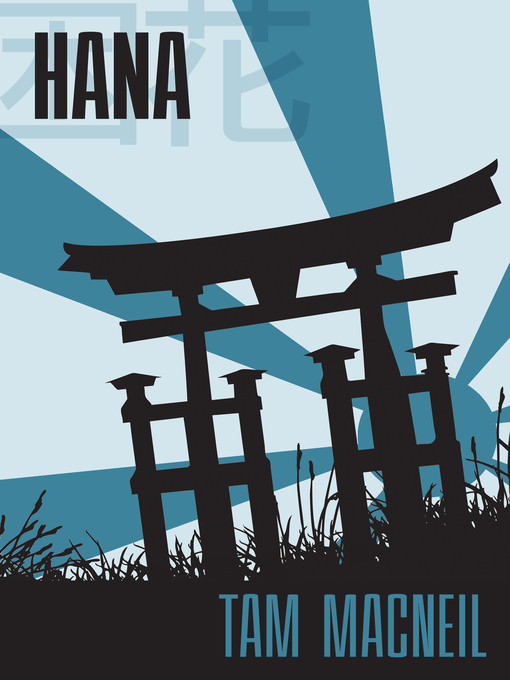 Title details for Hana by Tam MacNeil - Available